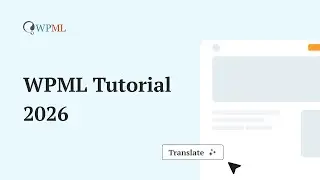WPML Tutorial &ndash; How to Use WPML