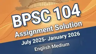 BPSC 104 Assignment Solution in English Medium | Political science assignment solution 2025&ndash;26