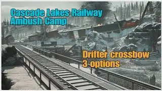 Days Gone - Cascade Lakes Railway Ambush Camp - Drifter crossbow, 3 options