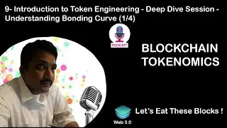 9- Introduction to Tokenomics- Deep Dive Session - Understanding  Bonding Curve 1/4
