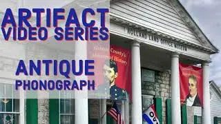 Holland Land Office Museum Artifact Video Series: Antique Phonograph
