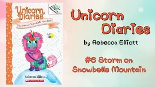 Unicorn Diaries #06 : Storm on Snowbelle Mountain