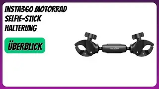 BEWERTUNG (2025): Insta360 Motorrad Selfie-Stick Halterung. Infos