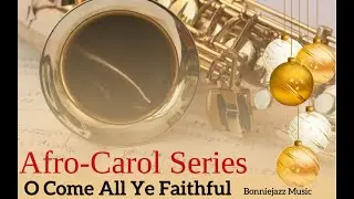 O Come All Ye Faithful Afrobeat - Bonniejazz Music