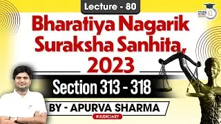 BNSS: Bhartiya Nagarik Suraksha Sanhita 2023 | Lec 80 | Section 313-318 | CrPC 1973 | By:- Apurva