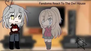 Fandoms React To The Owl House || gacha || Read Desc