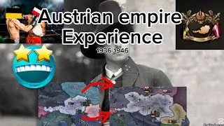 ||Austrian empire experience(past 1942 is pain)