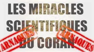 ⚛️+☪️=❌ - L&rsquo;ORIGINE DES MIRACLES SCIENTIFIQUES DU CORAN