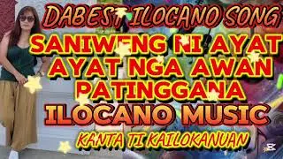 💫💥DABEST ILOCANO SONG SANIWENG NI AYAT NGA AWAN PATINGGANA ILOCANO MUSIC KANTA TI KAILOKANNUAN 💫💥