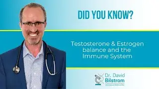 Did you Know... Testosterone & Estrogen balance and the immune system