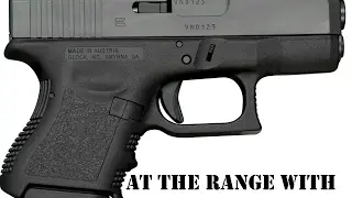 At the Range with the Glock Model 26, Gen. 4