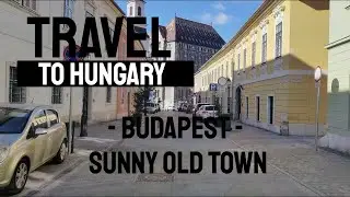 Travel to Hungary - 4K - Budapest - Sunny Old Town - 2023