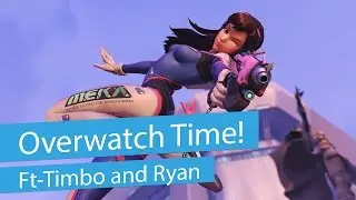 Overwatch: Experiece my ***? _Ft-Ryan