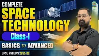 Complete Space Technology UPSC | Science & Tech for UPSC Prelims 2025-26 | Ketan Sir