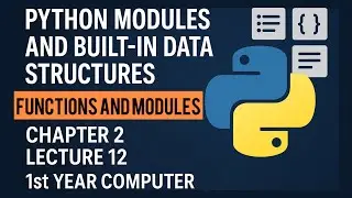 Functions And Modules | Chapter 2 Lecture 12 | Python Programming | Module, Built in data structure