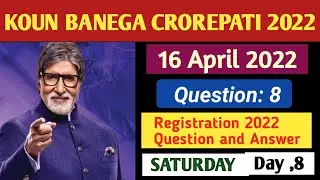 16 April 2022 | KBC Registration 2022 Question 8 Answer | Kbc Registration 2022 | Kbc Season 14