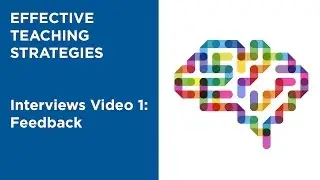 MOOC EDSCI1x | Interviews Video 1: Feedback | Effective Teaching Strategies