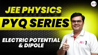 Electric Potential & Dipole PYQ for JEE MAIN #jee2024 #jee2025 #jayantnagda #jee #electricpotential