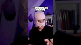 Quand tu te fais cambrioler