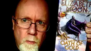 OATH OF GOLD / Elizabeth Moon / Book Review / Brian Lee Durfee (spoiler free)