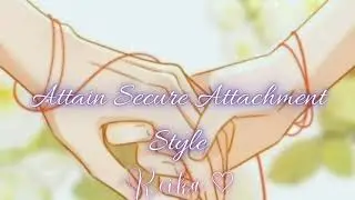 Attain Secure Attachment 💖 | Gain Emotional Stability, Self Love & Stable Relationships | 432+639 Hz
