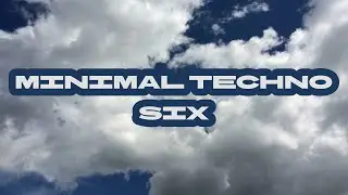 Minimal Techno Six