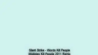 Silent Strike - Words Kill People ( Wobbles Kill People Remix )