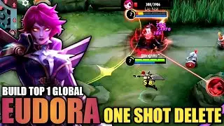 EUDORA ONE SHOT DELETE!! - BUILD TOP 1 GLOBAL EUDORA - MOBILE LEGENDS