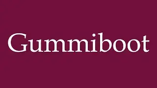 How to Pronounce ''Gummiboot'' (Rubber boat) Correctly in German