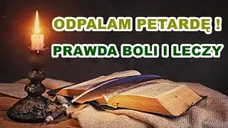ODPALAM PETARDĘ ! PRAWDA BOLI I LECZY.