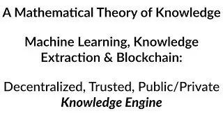 Machine Learning, Knowledge Extraction And Blockchain: The Knowledge Engine