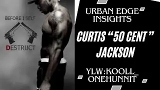 BEFORE I SELF DESTRUCT | (2009) | CURTIS &ldquo;50 CENT&rdquo; JACKSON | URBAN EDGE INSIGHTS