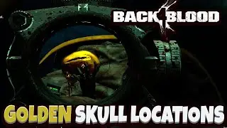 BACK 4 BLOOD - ALL GOLDEN SKULL LOCATIONS! (Back 4 Blood - All Secrets Locations Guide)