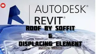 HOW TO CREATE ROOF BY SOFFIT|DISPLACING ELEMENTS|EXPERIENCE EXCHANGE