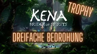 Kena: Bridge of Spirits | Dreifache Bedrohung / Triple Threat Trophy Achievement / Erfolg | guide