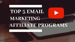 Top 5 Email Marketing Affiliate Programs 2019