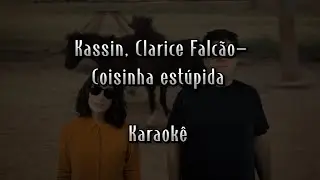 Kassin, Clarice Falc&atilde;o- Coisinha est&uacute;pida KARAOK&Ecirc; 