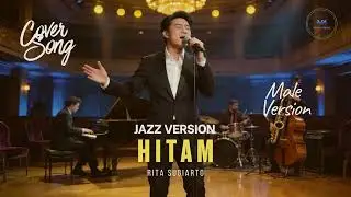 Hitam - Rita Sugiarto | Pop Jazz Cover by Velora Music | Male Version
