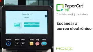 (Espa&ntilde;ol) Scan to Email | ACDI PaperCut MF Workflow Tutorials