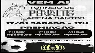 1&ordm; Torneio de P&ecirc;nalti de Alagoinhas - Rio do Pires -  Arena Santos
