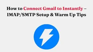 Как подключить Gmail к Instantly &mdash; настройка IMAP/SMTP и советы по подготовке.