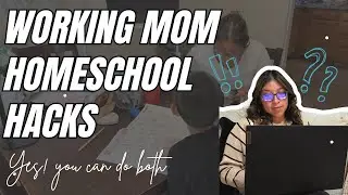 How I Homeschool While Working Full Time | My Daily Routine + Time Saving Hacks