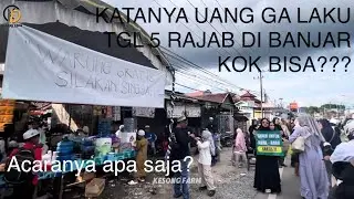 Uang gak laku di banjar tgl 5 rajab. Baru pertama kali ikut haul sekumpul, kegiatannya apa saja?