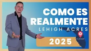 Como es vivir en Lehigh Acres 2025?