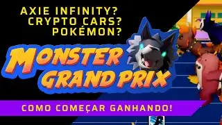 MONSTER GRAND PRIX: Axie Infinity, Crypto Cars e Pok&eacute;mon tudo junto? Vem ver como come&ccedil;ar ganhando!