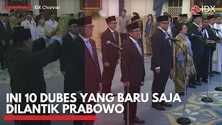 Ini 10 Dubes yang Baru Saja Dilantik Prabowo | IDXC UPDATE