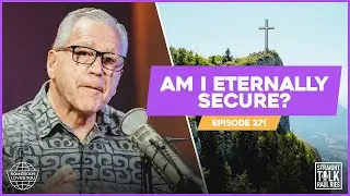 Am I Eternally Secure? || Straight Talk with Pastor Raul Ries || Ep. 271