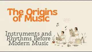 The Origins of Music – Instruments and rhythm before modern music | Bedtime Story for Adults 🌙