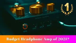 Best budget headphone amp of 2021?