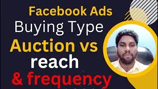 Facebook Buying Type|| Auction Vs Reach &frequency || Facebook ads manager Bangla tutorial ||